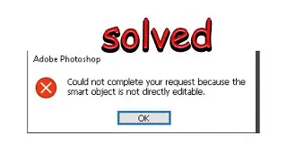 Adobe Could not complete your request because the smart object is not directly editable