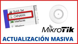 ACTUALIZACIÓN MASIVA desde CAPSMAN | Access Point (AP) MIKROTIK