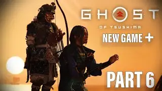 Ghost of Tsushima | New Game + | Part 6