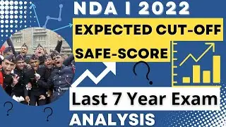NDA 1 2022 Safe Score | 7 Year Exam Cut Off Analysis |NDA 1 2022 Expected Cut Off |NDA 2022 Cut Off