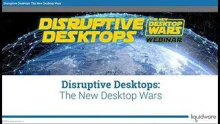 Disruptive Desktops: The New Desktop Wars