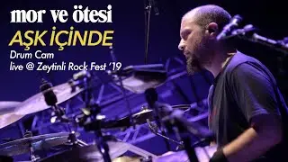 aşk içinde (drum cam) | live @ Zeytinli Rock Fest '19 - mor ve ötesi