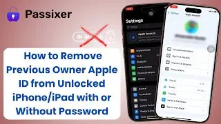 How to Remove Previous Owner Apple ID from Unlocked iPhone/iPad with or Without Password