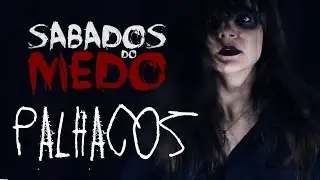 SÁBADOS DO MEDO #1 | Palhaços