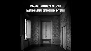 #TertuliaILLUSTRATI #26: MARIO CIAMPI dialoghi di interni