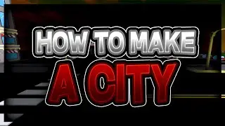 HOW TO MAKE A CITY IN ROBLOX STUDIO Part 6