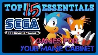 Top 15 Sega CD games for your MAME Cabinet