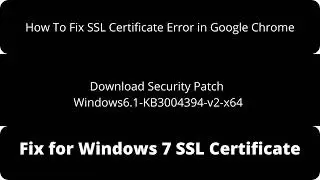 Fix SSL Certificate of Google Chrome in Win 7. 