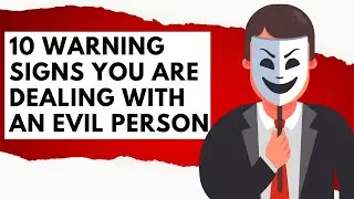 10 Warning Signs You Are Dealing With An Evil Person