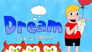 Dream: A Wild Adventure