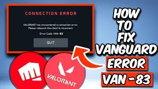 HOW TO FIX VALORANT ERROR CODE VAN -83 | FIX VALORANT CONNECTION ERROR (2025)