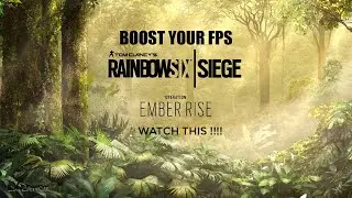 How to boost FPS in Tom Clancy's Rainbow Six  Siege [Ember rise update]
