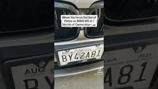 When You’re on 3rd Set of License Plates in a Month for BMW M5