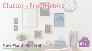 CLUTTER-FREE HABIT - New Month Refresh