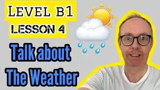 English Lesson 4 (B1) - Talk About the Weather