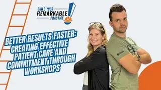 Episode 30: Better Results Faster  Creating Effective Patient Care and Commitment through Workshops
