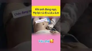 TỰ NHIÊN MẸ LẠI RỦ ĐI SIÊU ÂM