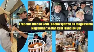 Francine Diaz nd Seth Fedelin spotted na magkasama Nag Dinner sa Bahay ni Francine Ulit😍💙
