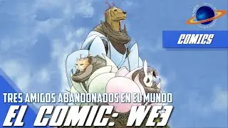 Planeta IX | WE3 | Tres amigos perdidos en el mundo