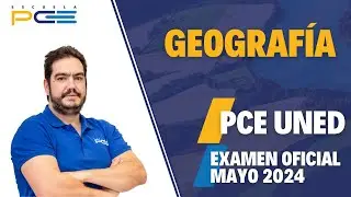 EXAMEN RESUELTO GEOGRAFÍA PCE UNED 2024 ⭐ ESCUELA PCE ⭐