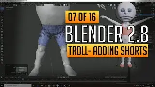 Making a troll - Adding shorts (7/16) Blender 2.8