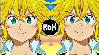 Dubstep De Nanatsu No Taizai Meliodías