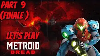 Metroid Dread [FINALE] - Part 9