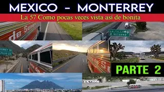 México Monterrey  Segunda parte  disfrutando la 57 increíble paisaje