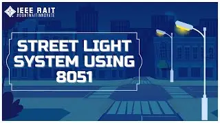How to make Street Light System using 8051?