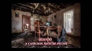QUANDO A CASA DOS AVÓS SE FECHA  ( UMA LINDA REFLEXÃO DE VIDA )