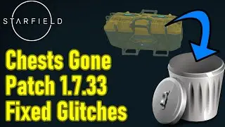 THE VENDOR CHESTS ARE GONE, Starfield 1.7.33 patch notes, they're coming for the glitches