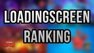Das große LOADINGSCREEN-RANKING 📊 • Brawl Stars Deutsch