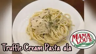 Quick and Easy Truffle Cream Pasta Ala Mama Lou's | May Ann Gonzales
