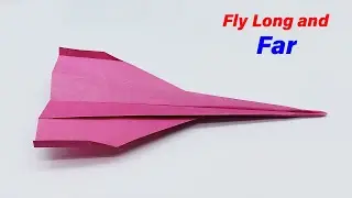 How to Make a Paper Airplane that Flies Long And Far
