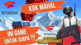 Game PUBG di google STADIA ini untuk siapa ??
