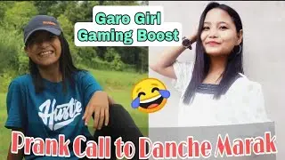 PRANK CALL to Danche(Garo Girl Gaming Boost)😂
