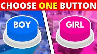 Choose One Button 😱 BOY or GIRL Edition 🔵🔴
