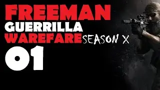 Freeman: Guerrilla Warfare S10 Ep 1 (The Hour Premier) v0.95