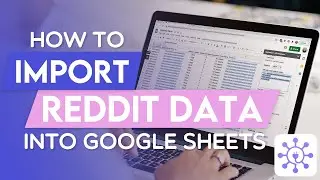 How To Get Reddit Data in Google Sheets Using A Free API