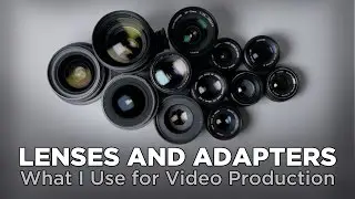 My Video Lenses and Adapters