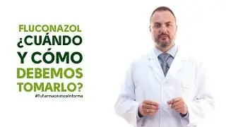 Fluconazole: When and How to Take It. Your Pharmacist Informs