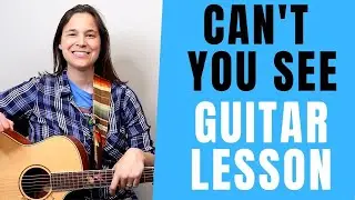 Can't You See Guitar Lesson - BEGINNER Guitar Songs - 3 Chord Song