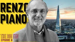 EP8 RENZO PIANO - THE BIG TEN
