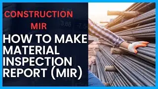 What is Material Inspection Report in Construction (MIR)