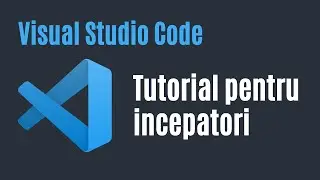 Tutorial Visual Studio Code pentru incepatori | VS Code pentru Web Development