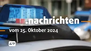 STUDIO 47 .nachrichten | 25.10.2024 | ANGRIFF AUF OFFENER STRASSE IN OBERMEIDERICH