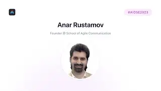 Complexities of Agile Communication Anar Rustamov | @ School of Agile Communication