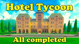 Hotel Tycoon All completed Roblox Tycoon