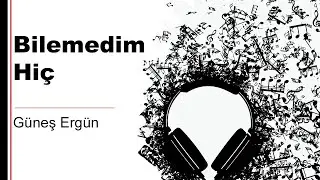 Güneş Ergün & Aspova - Bilemedim Hiç