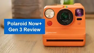 Polaroid Now Plus Gen 3 Camera Review